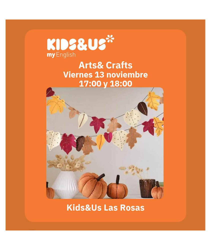 LAS ROSAS. 13-11. ARTS&CRAFTS. 1-2 AÑOS